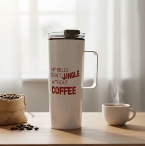 My Bells Don't Jingle Without Coffee Tumbler
